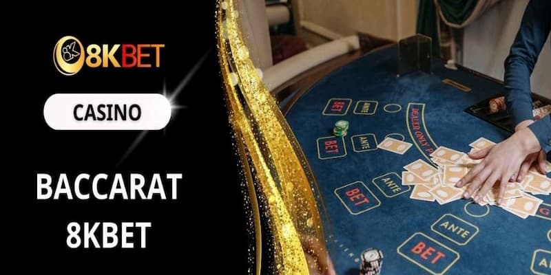 Chinh phục Baccarat 8kbet cực dễ dàng