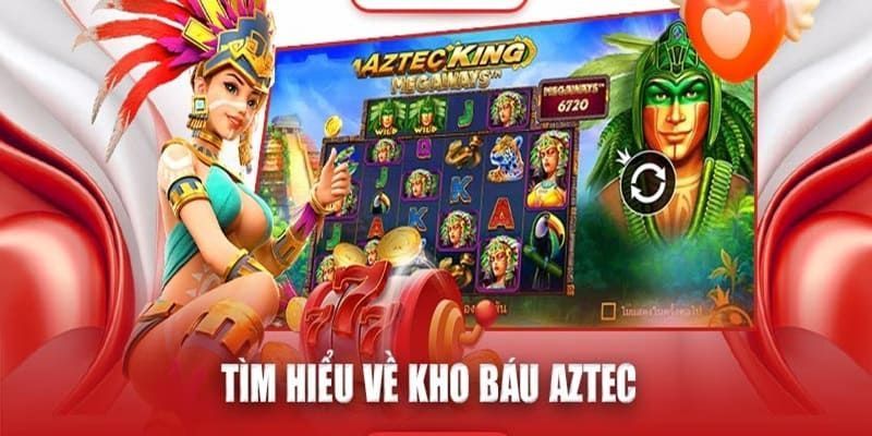 Slot game Aztec - Trải nghiệm giải trí độc đáo