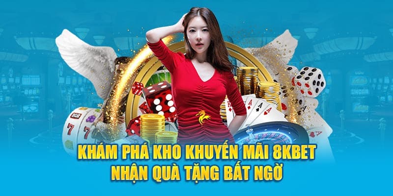 Khuyến mãi hot tại 8kbet